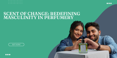 Scent of Change: Redefining Masculinity in Perfumery