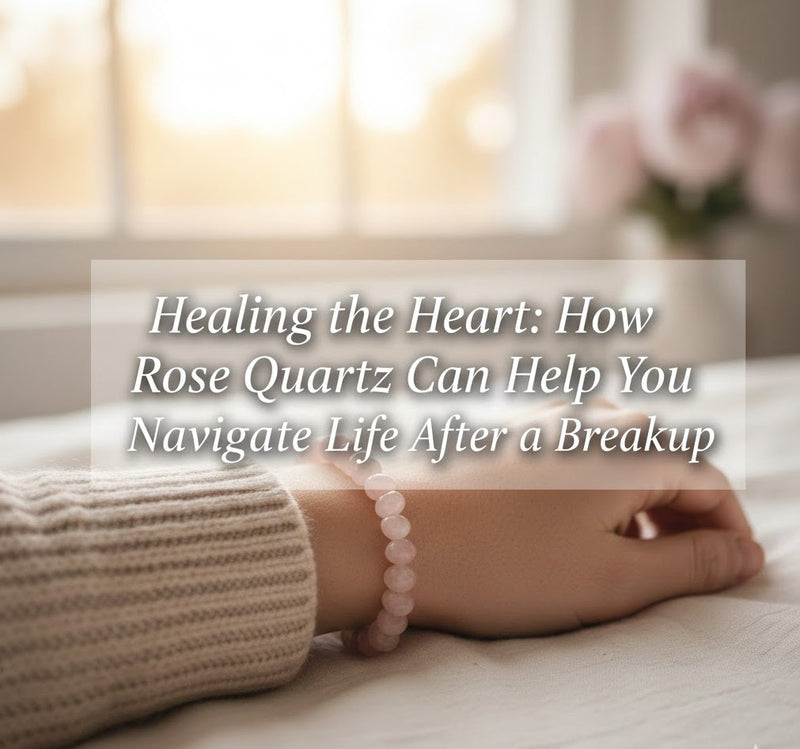 Healing the Heart: How Rose Quartz Can Help You Navigate Life After a Breakup